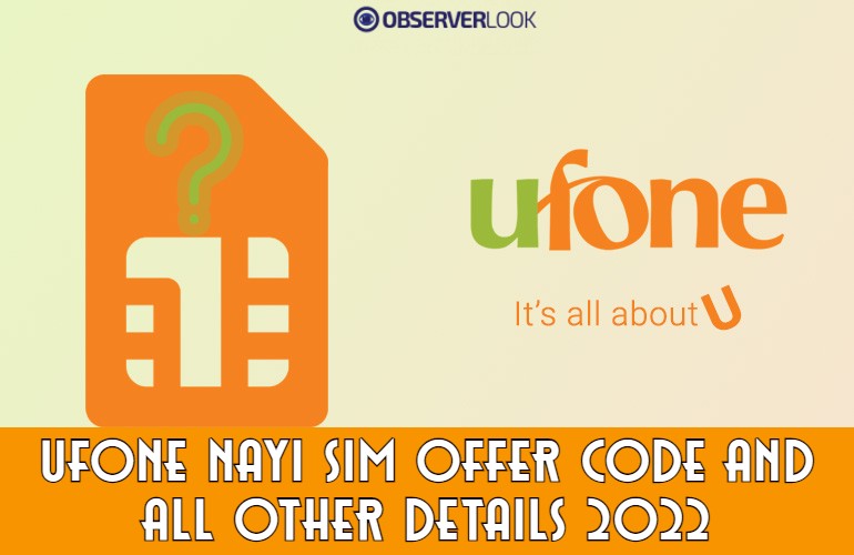 Ufone Nayi Sim Offer Code And All Other Details 2022