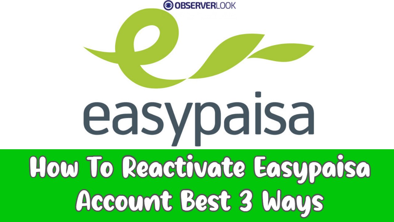 How To Reactivate Easypaisa Account Best 3 Ways