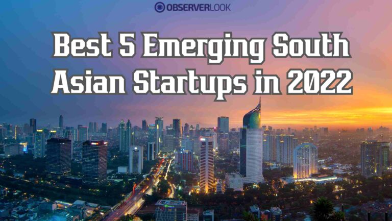 Best 5 Emerging South Asian Startups in 2022