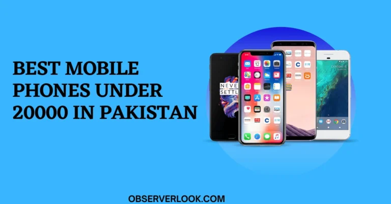 Best Mobile Under 20000 in Pakistan