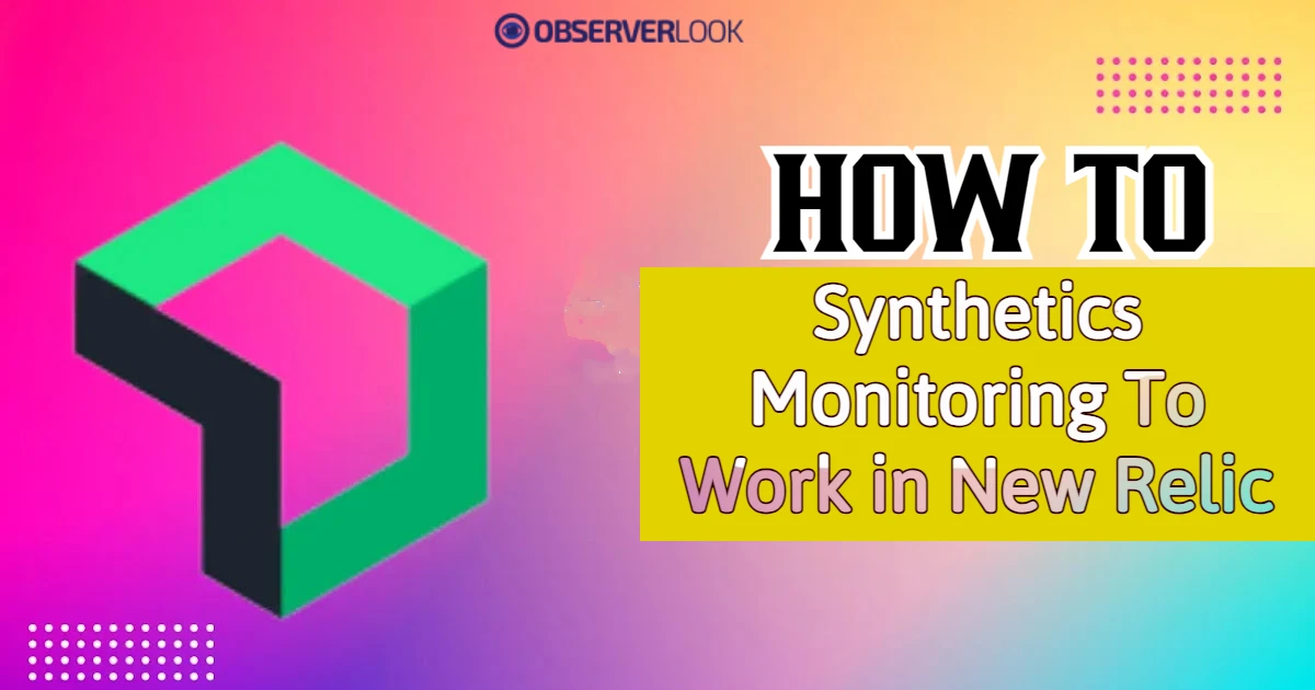How To Get Synthetics Monitoring To Work in New Relic